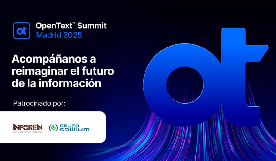 Inforein, colaborador patrocinador del OpenText Summit Madrid. 10 de abril 2025
